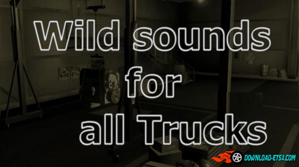 Wild sounds for all Trucks v0.92