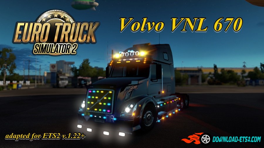 Volvo VNL 670 v1.25 [for ETS2 v1.22+]