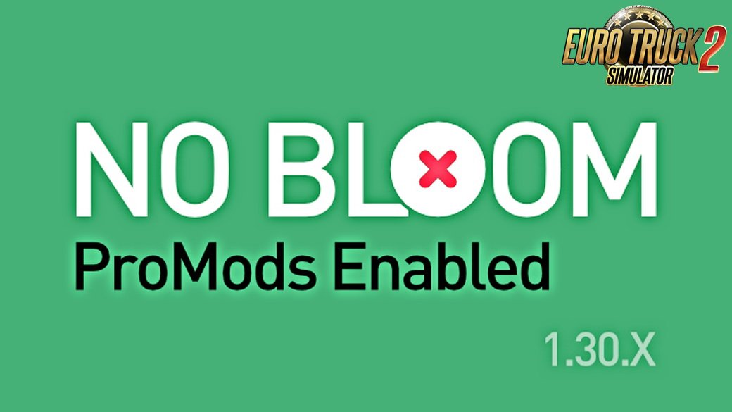 NO BLOOM for ProMods v1.0 by Pixelgraphers (1.30.x)