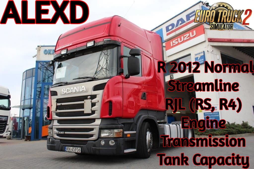 ALEXD Scania R 2012, Streamline & RJL( R4, RS) Engine, Transmission and Tank capacity