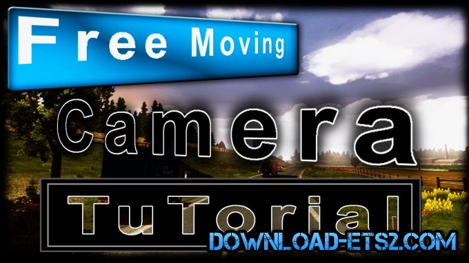 Free Moving Camera + Teleport for ETS 2