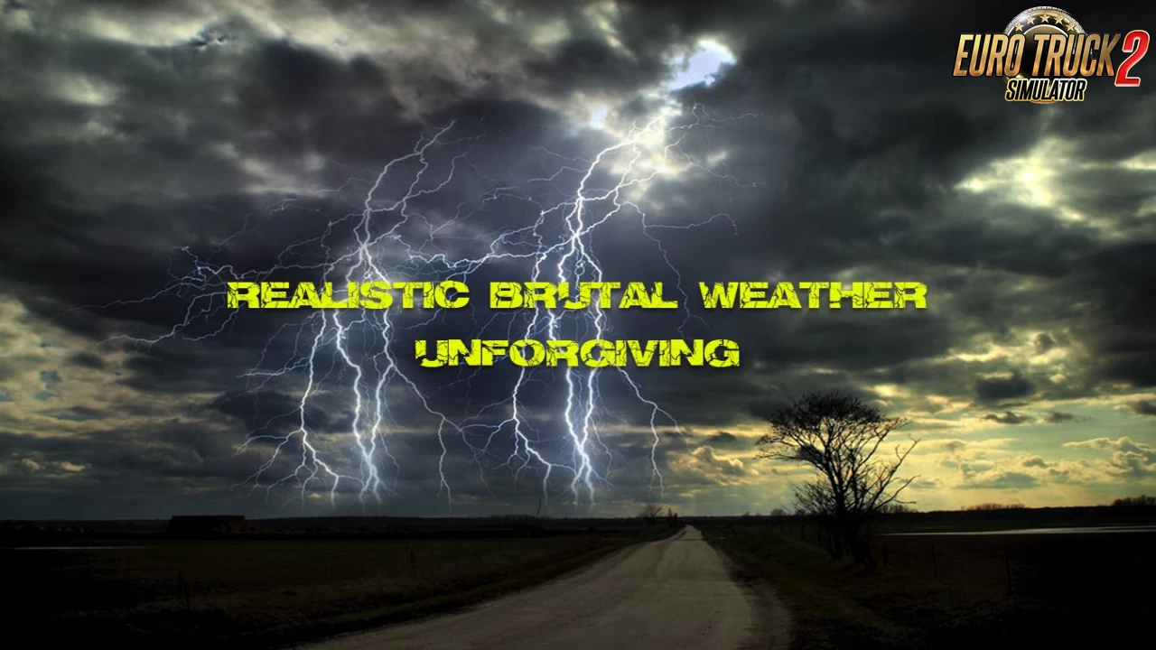 Realistic Brutal Weather Unforgiving v7.0 (1.41.x) for ETS2