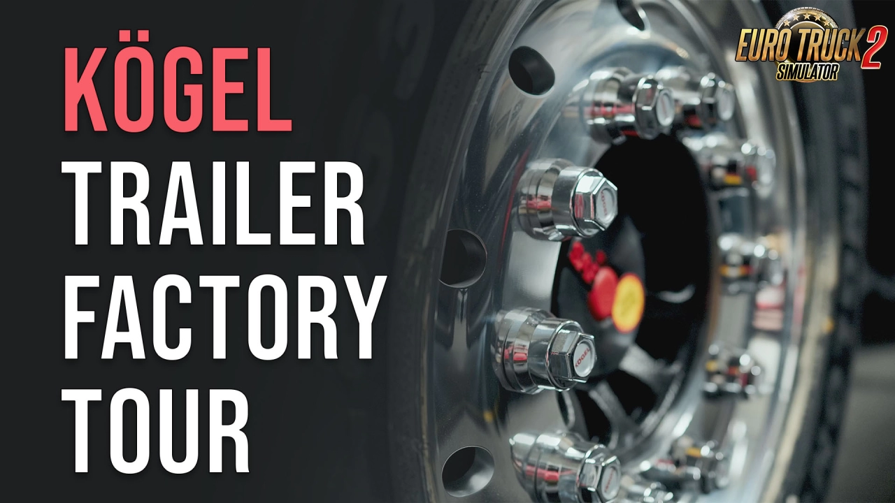 SCS On The Road: Kögel Trailer Factory Tour - Euro Truck 2