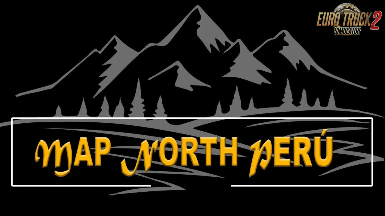 North Peru Map v1.2 (1.50.x) for ETS2