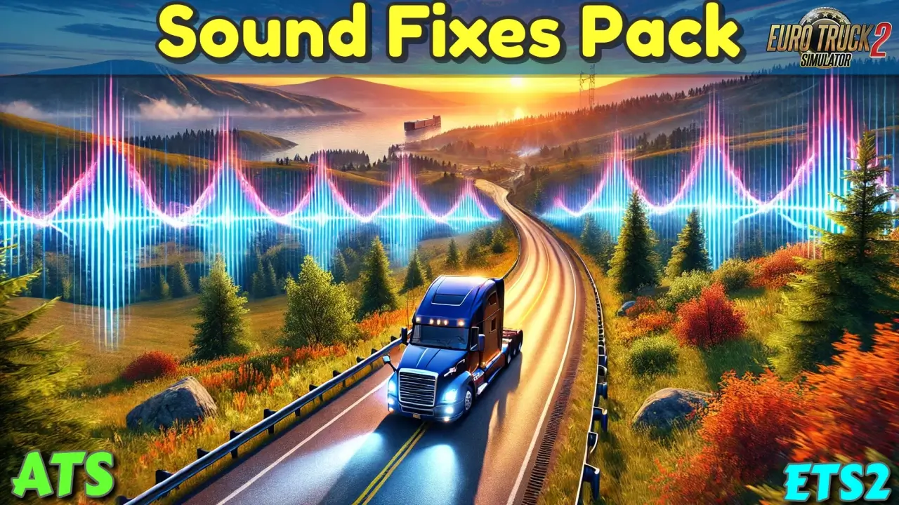 Sound Fixes Pack v25.04 for ATS and ETS2 (1.53.x)