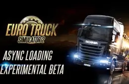 ETS2: Async Loading Experimental Beta