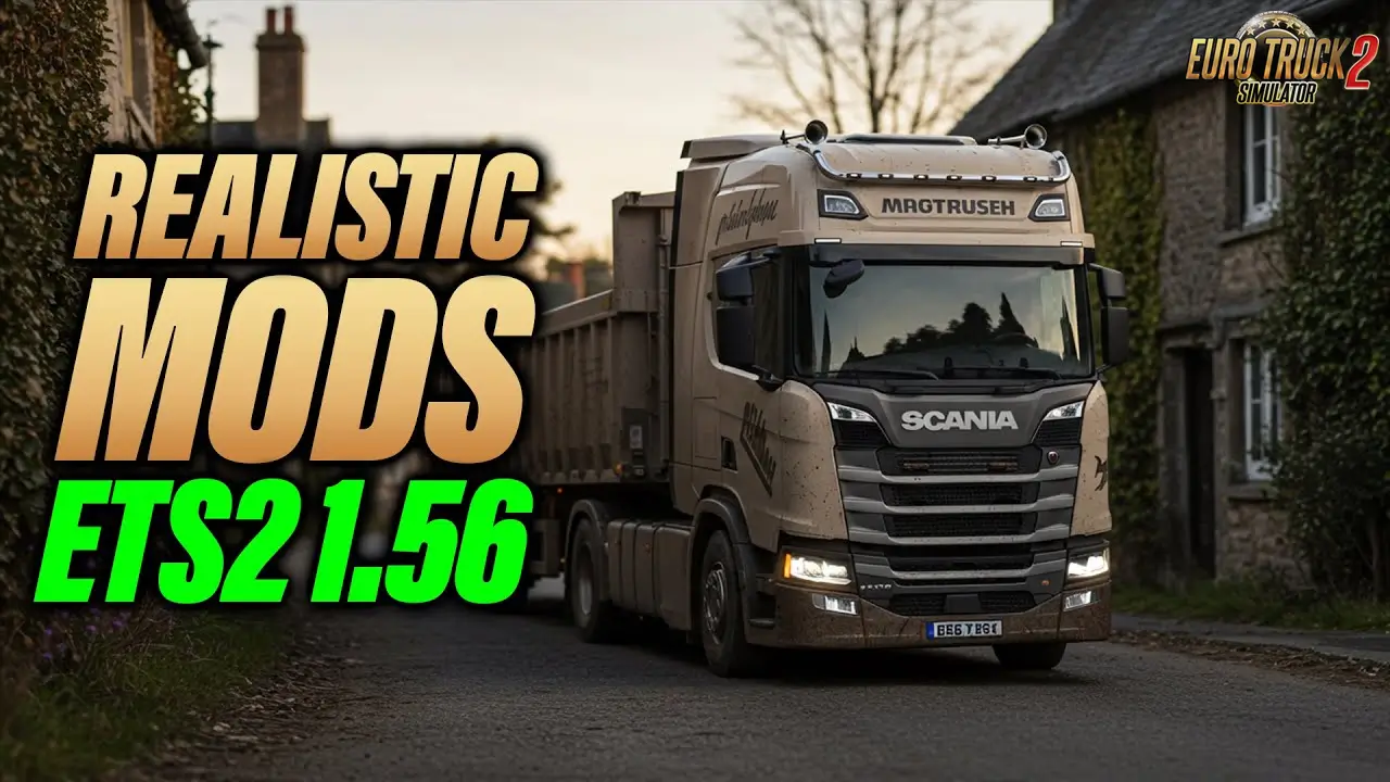 Top Realistic Mods for ETS2 1.56 - Euro Truck Simulator 2