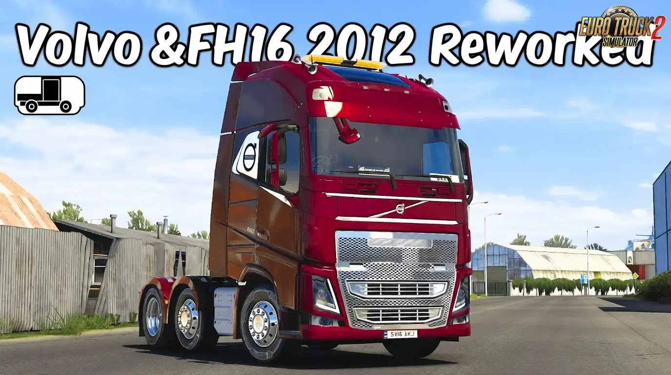 Volvo FH&FH16 2012 Reworked v3.1.58 (1.58.x) for ETS2