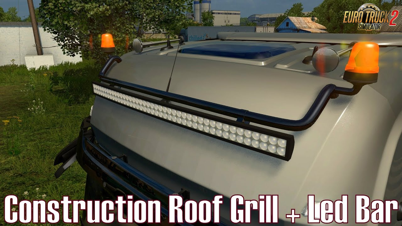 Construction Roof Grill + Led Bar v1.57 (1.57.x) for ETS2
