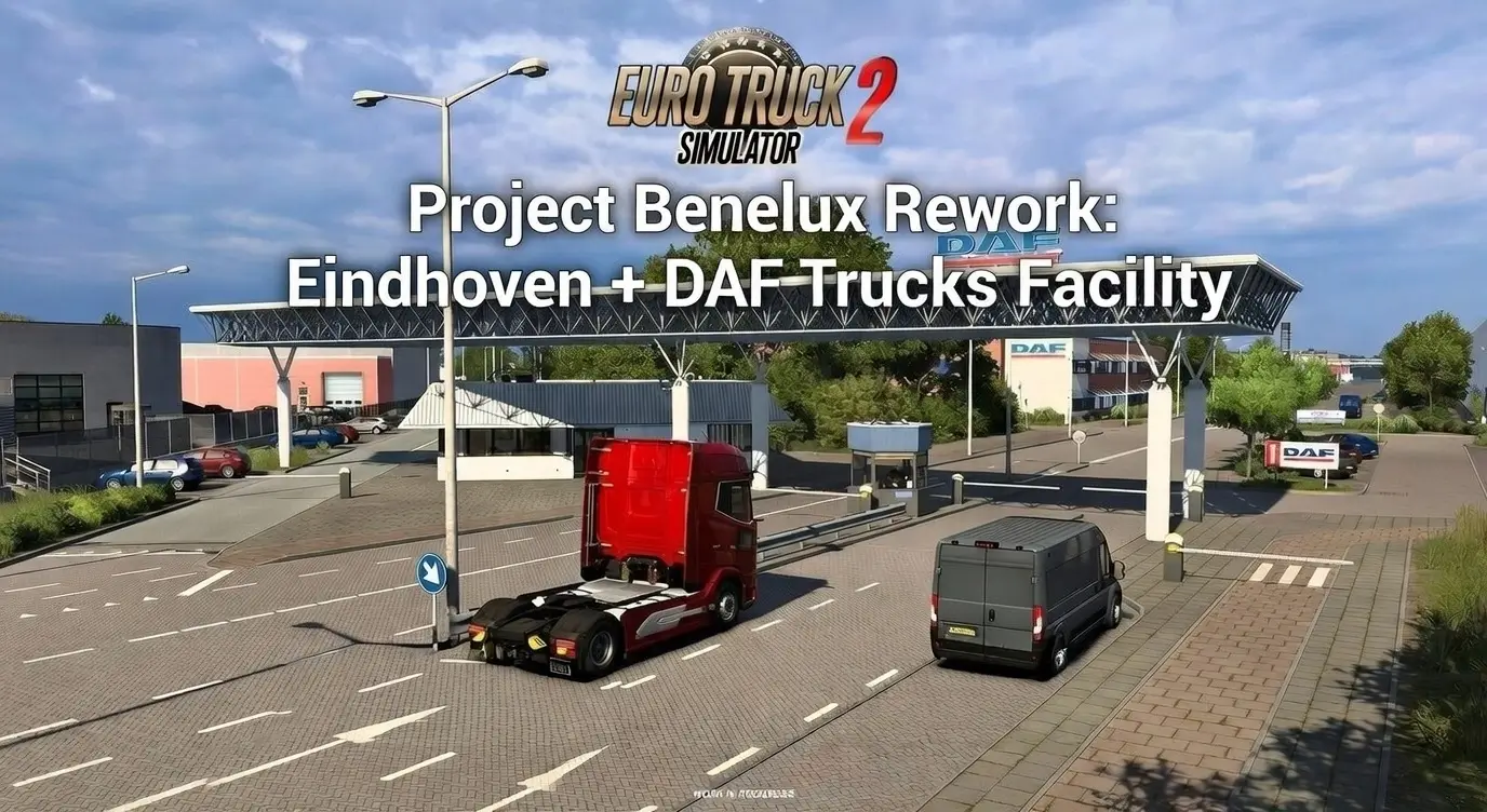 Project Benelux Rework: Eindhoven + DAF Trucks Facility