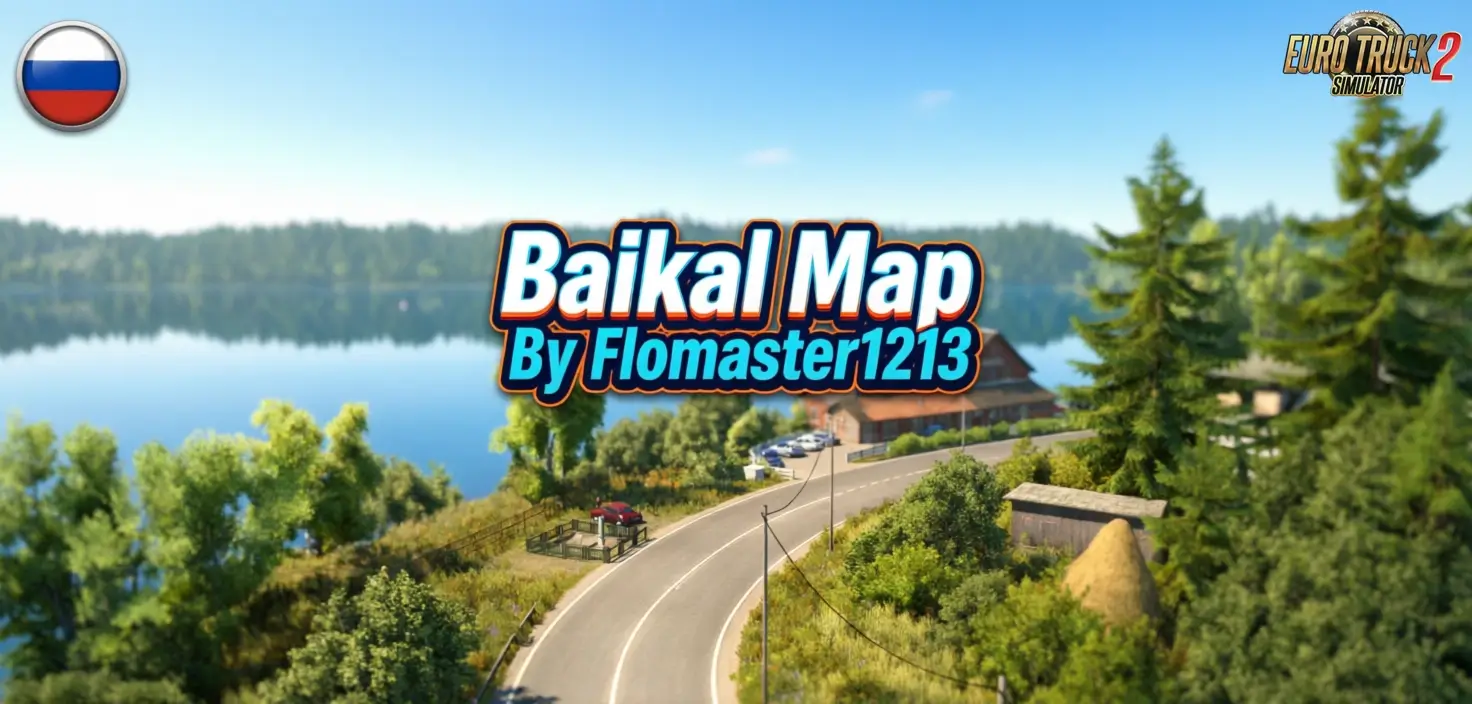 Baikal Map v2.1 By Flomaster1213 (1.58.x) for ETS2